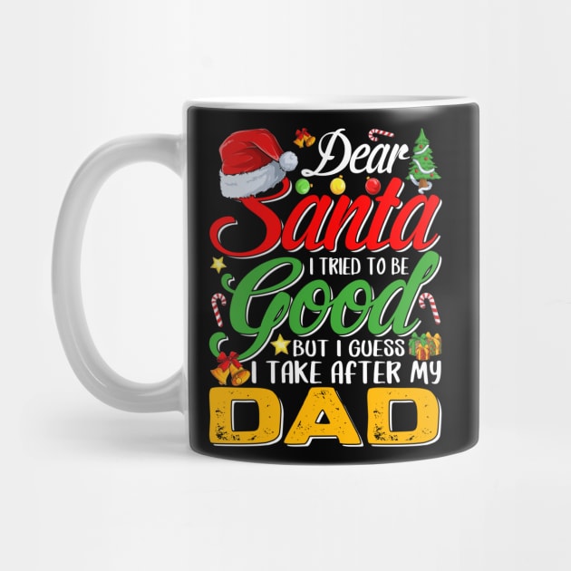 Dear Santa I Tried To Be Good But I Take After My Dad by intelus